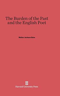 The Burden of the Past and the English Poet