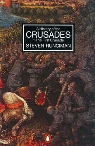 A History of the Crusades: The First Crusade and the Foundation of the Kingdom of Jersalem (Penguin History)