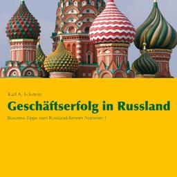 Geschäftserfolg in Russland: Business-Tipps vom Russland-Kenner Nummer 1 (ungekürzte Lesung)