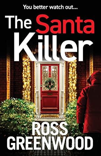 The Santa Killer: The addictive, page-turning crime thriller from Ross Greenwood (The DI Barton Series, 6)