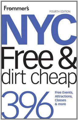 Frommer's NYC Free and Dirt Cheap (Frommer's Free & Dirt Cheap)