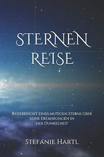 Sternenreise: Reisebericht eines mutigen Sterns über seine Erfahrungen in der Dunkelheit