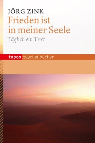 Frieden ist in meiner Seele: Täglich ein Text