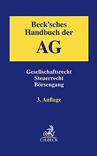 Beck'sches Handbuch der AG: Gesellschaftsrecht, Steuerrecht, Börsengang