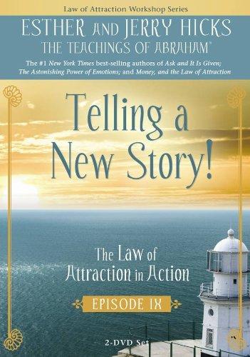 Telling a New Story (Law of Attraction in Action, Episode IX)