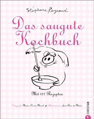 Das saugute Kochbuch: Mit 127 Rezepten