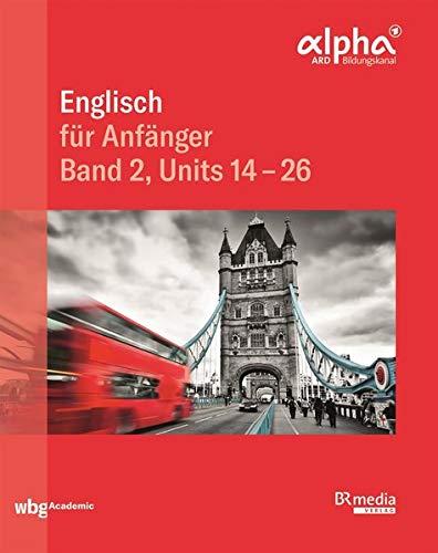 Englisch für Anfänger: Band 2, Units 14-26 (BR Telekolleg)