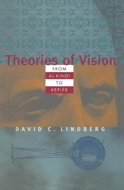 Theories of Vision from Al-Kindi to Kepler (Chicago History of Science & Medicine)