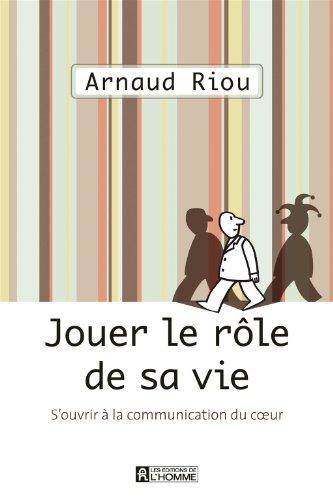 Devenir acteur de sa vie : S'ouvrir à la communication du coeur