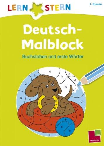 Lernstern: Deutsch-Malblock 1. Klasse.  Buchstaben und erste Wörter