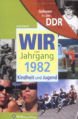 Geboren in der DDR. Wir vom Jahrgang 1982 Kindheit und Jugend