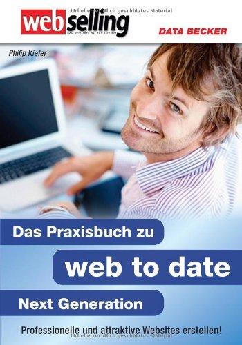 webselling: Das Praxisbuch zu web to date Next Generation