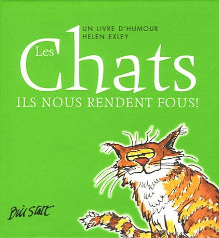 Les chats : ils nous rendent fous !