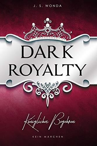 Dark Royalty: Königliches Begehren (Dark Prince - Band 3)