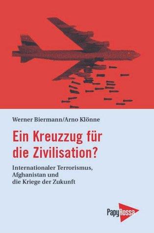 Ein Kreuzzug für die Zivilisation? Internationaler Terrorismus, Afghanistan und die Kriege der Zukunft