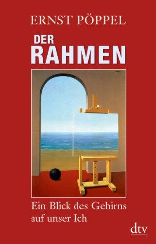 Der Rahmen: Ein Blick des Gehirns auf unser Ich