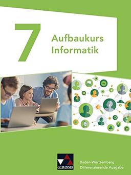 Informatik – Baden-Württemberg / Aufbaukurs Informatik 7 Baden-Württemberg