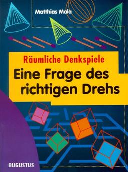 Eine Frage des richtigen Drehs. Räumliche Denkspiele