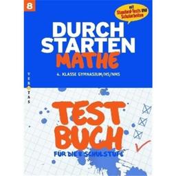 Durchstarten - Mathematik - Neubearbeitung: 8. Schulstufe: 4. Klasse - Gymnasium / HS / NMS - Testbuch mit Lösungsheft