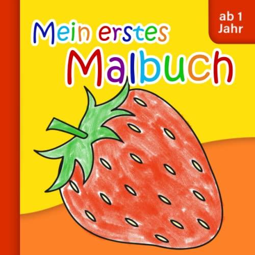 Mein erstes Malbuch ab 1 Jahr: Unzählige kinderleichte Motive zum Ausmalen und Kritzeln – Großzügige Ausmalbilder auch für die kleinste Kinderhand geeignet | Eine kreative Geschenkidee