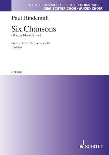 Six Chansons: Texte von Rainer Maria Rilke. gemischter Chor (SATB). Chorpartitur. (Schott Chormusik)