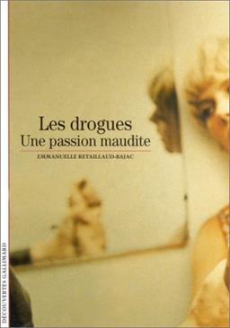 Les drogues : une passion maudite