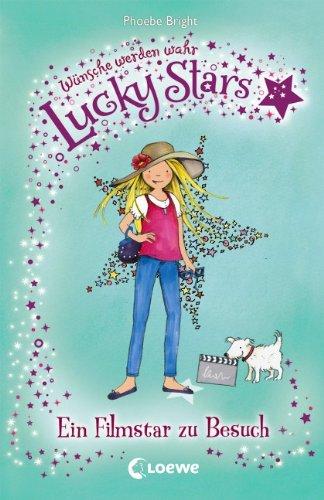 Ein Filmstar zu Besuch  (Lucky stars: Wünsche werden wahr, Band 5)