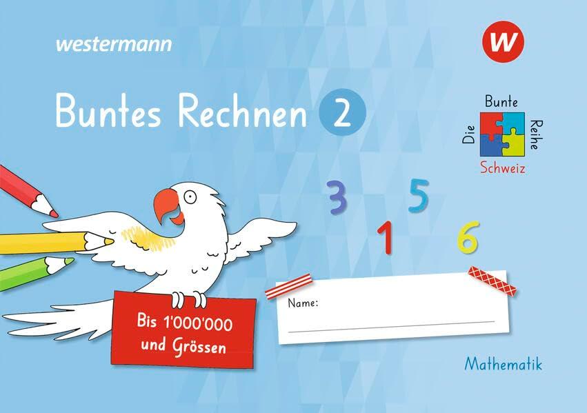 Die Bunte Reihe Schweiz – Mathematik: Buntes Rechnen 2