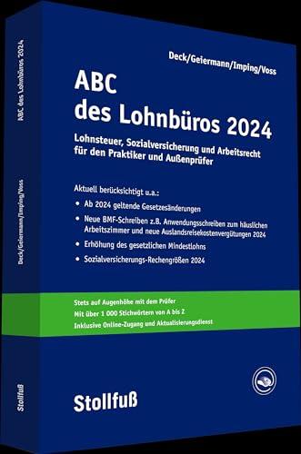 ABC des Lohnbüros 2024: Lohn- und Gehaltsabrechnung 2024 von A-Z. Lohnsteuer. Sozialversicherung. Mit Beiträgen zum Arbeitsrecht (Stollfuss-Ratgeber)