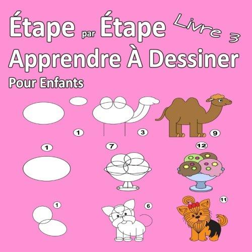 Étape par Étape Apprendre À Dessiner Pour Enfants Livre 3: Des images simples, imiter selon les instructions, pour les débutants et les enfants