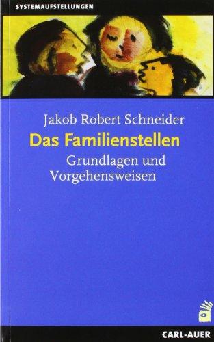 Das klassische Familienstellen. Die fünf Standardwerke: Das Familienstellen: Grundlagen und Vorgehensweisen