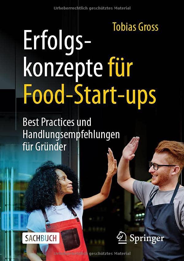 Erfolgskonzepte für Food-Start-ups: Best Practices und Handlungsempfehlungen für Gründer