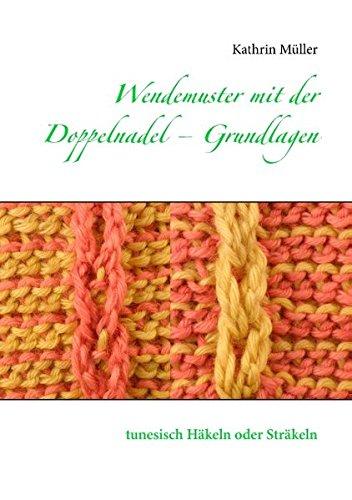 Wendemuster mit der Doppelnadel – Grundlagen: tunesisch Häkeln oder Sträkeln