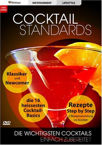 Cocktail Standards - Die wichtigsten Cocktails einfach zubereitet