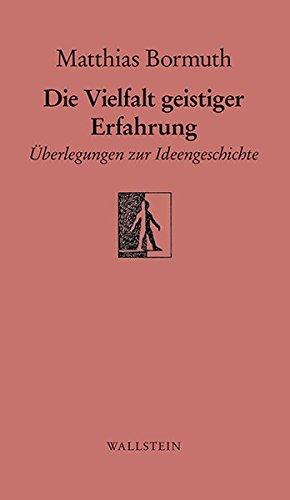 Die Vielfalt geistiger Erfahrung: Überlegungen zur Ideengeschichte