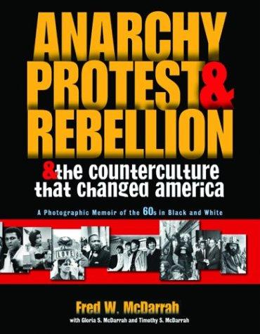 Anarchy, Protest & Rebellion: And the Counterculture That Changed America