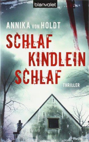 Schlaf, Kindlein, schlaf: Thriller