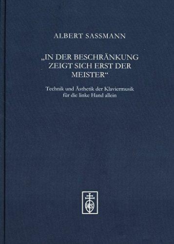 In der Beschränkung zeigt sich erst der Meister: Technik und Ästhetik der Klaviermusik für die linke Hand allein