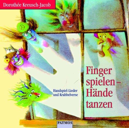 Finger spielen, Hände tanzen. CD. . Handspiel-Lieder und Krabbelverse