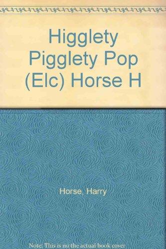 Higglety Pigglety Pop (Elc) Horse H