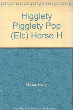 Higglety Pigglety Pop (Elc) Horse H