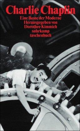 Charlie Chaplin: Eine Ikone der Moderne (suhrkamp taschenbuch)