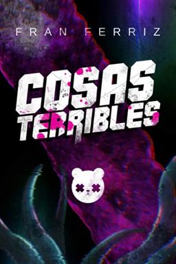 Cosas Terribles (Serie Cosas Terribles, Band 1)