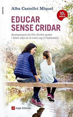 Educar sense cridar : Acompanyant els fills d'entre quatre i dotze anys en el camí cap a l'autonomia (Inspira, Band 57)