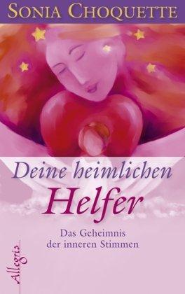 Deine heimlichen Helfer: Das Geheimnis der inneren Stimmen