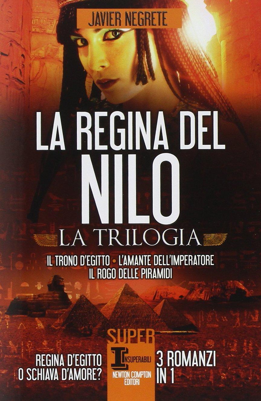 La regina del Nilo: Il trono d'Egitto-L'amante dell'imperatore-Il rogo delle piramidi (SuperInsuperabili)