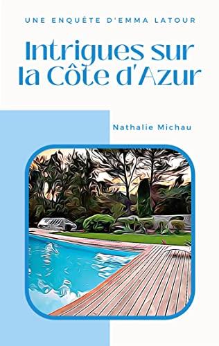 Intrigues sur la Côte d'Azur : Une Enquête d'Emma Latour