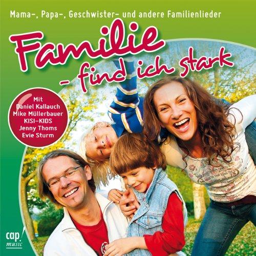 Familie find ich stark