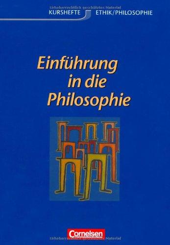 Kurshefte Ethik/Philosophie - Westliche Bundesländer: Einführung in die Philosophie: Schülerbuch