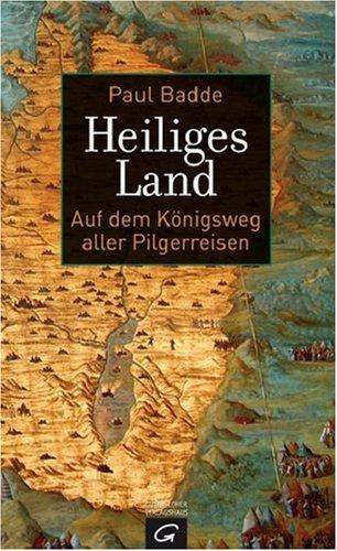 Heiliges Land: Auf dem Königsweg aller Pilgerreisen